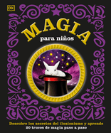 Magia para ni├â┬▒os: Descubre los secretos del ilusionismo y aprende (Spanish Edition)