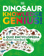 Dinosaur Knowledge Genius: A Quiz Encyclopedia to Boost Your Brain (DK Knowledge Genius)