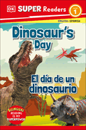 DK Super Readers Level 1 Bilingual Dinosaur├óΓé¼Γäós Day ├óΓé¼ΓÇ£ El d├â┬¡a de un dinosaurio