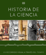 Historia de la ciencia (Timelines of Science): Un recorrido visual a trav├â┬⌐s del tiempo (Spanish Edition)