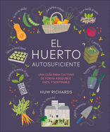 El huerto autosuficiente (Grow Food for Free) (Spanish Edition)