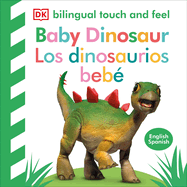 Bilingual Baby Touch and Feel Baby Dinosaur - Los dinosaurios beb├â┬⌐