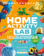 Home Activity Lab: Exciting Experiments for Budding Scientists (DK Activity Lab)