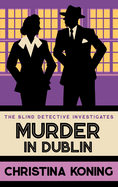 Murder in Dublin: The thrilling inter-war mystery series (Blind Detective)