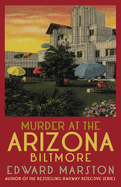 Murder at the Arizona Biltmore: From the bestselling author of the Railway Detective series (Merlin Richards)