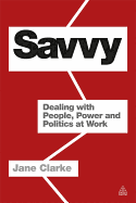 'Savvy: Dealing with People, Power and Politics at Work'