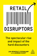 Retail Disruptors: The Spectacular Rise and Impact of the Hard Discounters