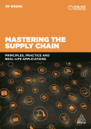 'Mastering the Supply Chain: Principles, Practice and Real-Life Applications'