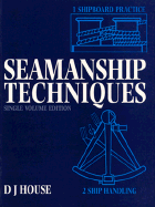 Seamanship Techniques, Part One: Shipboard Practice, Part Two : Ship Handling