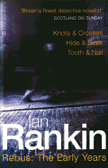 Rebus: The Early Years (Knots & Crosses / Hide &