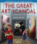 The Great Art Scandal : Solve the Crime, Save the Show!