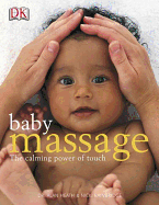 Baby Massage Calm Power of Touch: The Calming Power of Touch