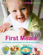 First Meals: The Complete Cookbook and Nutrition