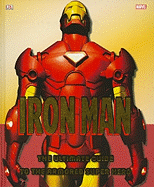 Iron Man: The Ultimate Guide to the Armored Super