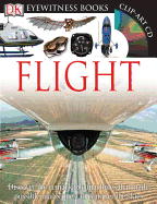 DK Eyewitness Books: Flight: Discover the Remarkable Machines That Made Possible Man's Quest to Conquer the S