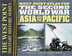The Second World War Asia and the Pacific Atlas (West Point Millitary History Series)