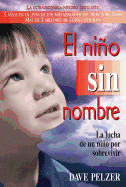 El Ni├â┬▒o Sin Nombre: La lucha de un ni├â┬▒o por sobrevivir (Spanish Edition)