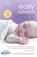 The Sleepeasy Solution: The Exhausted Parent's Gu