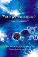 What the Bleep Do We Know!?: Discovering the Endl