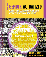 Gender Actualized: Cases in Communicatively Constructing Realities