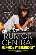 You Don't Know Me Like That (Rumor Central)