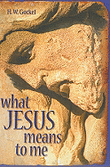 What Jesus Means to Me-ESV
