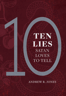 10 Lies Satan Loves to Tell