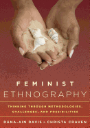 'Feminist Ethnography: Thinking through Methodologies, Challenges, and Possibilities'