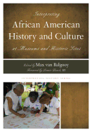 Interpreting African American History and Culture at Museums and Historic Sites (Interpreting History)