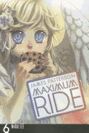 Maximum Ride: The Manga, Vol. 6 (Maximum Ride: The Manga (6))