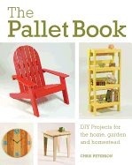 'The Pallet Book: DIY Projects for the Home, Garden, and Homestead'