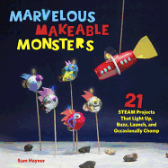 Marvelous Makeable Monsters: 21 STEAM Projects Th