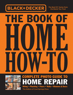 Black & Decker The Book of Home How-To Complete P
