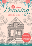 15-Minute Drawing: Getting Started: From sketch to finished drawing in just 15 minutes! (Volume 2) (15-Minute Series, 2)