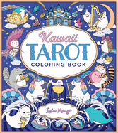 Kawaii Tarot Coloring Book: Color Your Way Throug