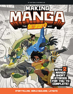 Making Manga: The Saturday AM Way - Storytelling, World-Building, Layouts - With Two Manga Short Stories for You to Complete! (Saturday AM / How To)