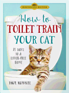 How to Toilet Train Your Cat: 21 Days to a Litter-Free Home