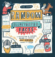 'Random Illustrated Facts: A Collection of Curious, Weird, and Totally Not Boring Things to Know'
