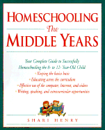 Homeschooling: The Middle Years: Your Complete Gu