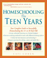 Homeschooling: The Teen Years: Your Complete Guid