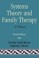 Systems Theory and Family Therapy: A Primer - Second Edition