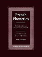 French Phonetics: A Guide to Correct Pronunciation of French (Expanded)