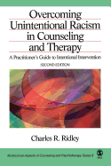 Overcoming Unintentional Racism in Counseling and Therapy: A Practitioner├óΓé¼┬▓s Guide to Intentional Intervention (Multicultural Aspects of Counseling And Psychotherapy)