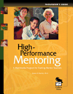 High-Performance Mentoring Facilitator's Guide: A Multimedia Program for Training Mentor Teachers