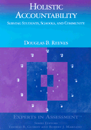 Holistic Accountability: Serving Students, Schools, and Community (Experts In Assessment Series)