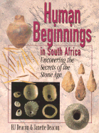 Human Beginnings in South Africa: Uncovering the Secrets of the Stone Age