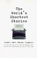 World's Shortest Stories: Murder. Love. Horror. Suspense. All This and Much More...