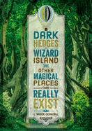 'Dark Hedges, Wizard Island, and Other Magical Places That Really Exist'