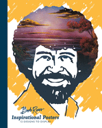 Bob Ross Inspirational Posters: 12 Designs to Display