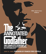 The Annotated Godfather: 50th Anniversary Edition with the Complete Screenplay, Commentary on Every Scene, Interviews, and Little-Known Facts